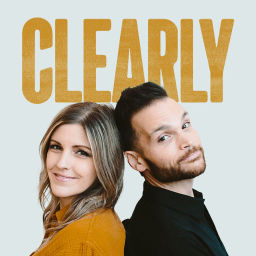 Podcast thumbnail for Clearly with Jimmy & Kelly Needham