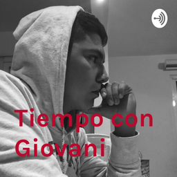 Podcast thumbnail for Tiempo con Giovani