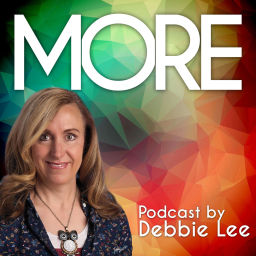 Podcast thumbnail for MORE by Debbie Lee