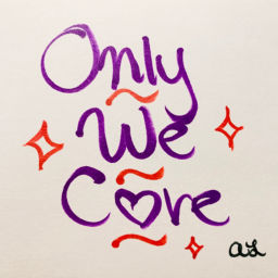 Podcast thumbnail for Only We Care