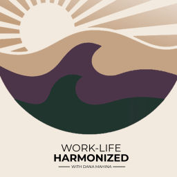 Podcast thumbnail for Work-Life Harmonized