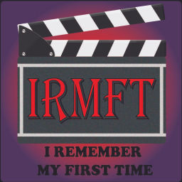 Podcast thumbnail for I Remember My First Time (IRMFT) A Movie Podcast