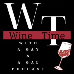 Podcast thumbnail for Wine Time With a Gay and a Gal Podcast