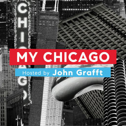 Podcast thumbnail for My Chicago hosted by John Grafft