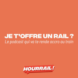 Podcast thumbnail for Je t'offre un rail ?