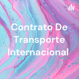 Podcast thumbnail for Contrato De Transporte Internacional