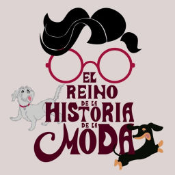 Podcast thumbnail for El Reino de la Historia de la Moda