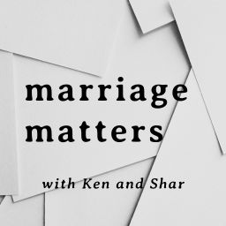 Podcast thumbnail for Marriage Matters with Ken and Shar
