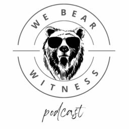 Podcast thumbnail for We Bear Witness Podcast