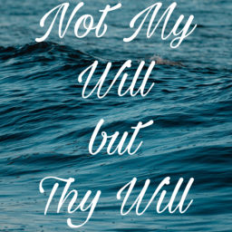 Podcast thumbnail for Not My Will but Thy Will