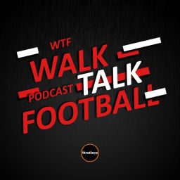Podcast thumbnail for Walk Talk Football (WTFke)