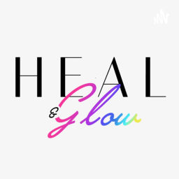 Podcast thumbnail for Heal & Glow