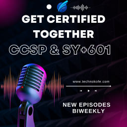 Podcast thumbnail for Get Certified Together - CCSP & Sy+ 601