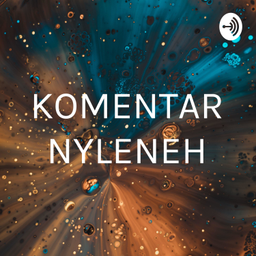 Podcast thumbnail for KOMENTAR NYLENEH