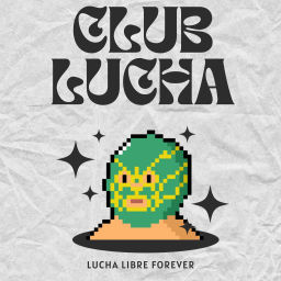 Podcast thumbnail for Club Lucha Podcast