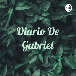 Podcast thumbnail for Diario De Gabriel