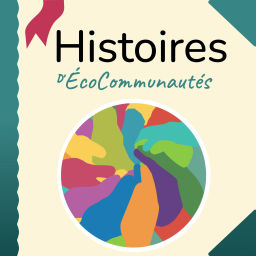 Podcast thumbnail for Histoires D'ÉcoCommunautés