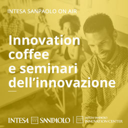 Podcast thumbnail for Innovation Coffee e seminari dell'innovazione - Intesa Sanpaolo On Air