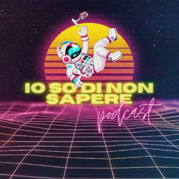 Podcast thumbnail for Io so di non sapere - Podcast