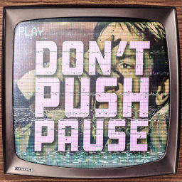 Podcast thumbnail for Don’t Push Pause