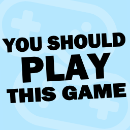Podcast thumbnail for You Should Play This Game