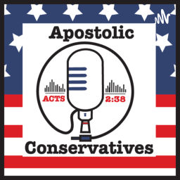 Podcast thumbnail for Apostolic Conservatives Show