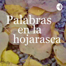 Podcast thumbnail for Palabras en la hojarasca