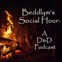 Podcast thumbnail for Beddlym's Social Hour: A D&D Podcast