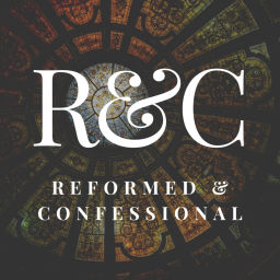 Podcast thumbnail for Reformed and Confessional Podcast