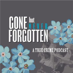 Podcast thumbnail for Gone, But Never Forgotten