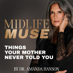 Podcast thumbnail for Midlife Muse: Things Your Mother Never Told You