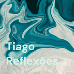Podcast thumbnail for Tiago Reflexões