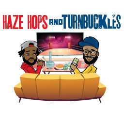 Podcast thumbnail for Haze, Hops, And Turnbuckles