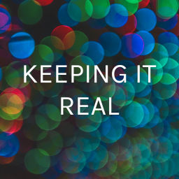 Podcast thumbnail for KEEPING IT REAL
