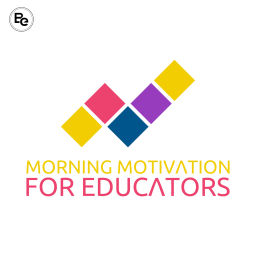 Podcast thumbnail for Morning Motivation for Educators