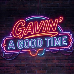 Podcast thumbnail for Gavin' a good time