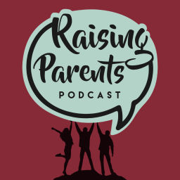 Podcast thumbnail for Raising Parents Podcast