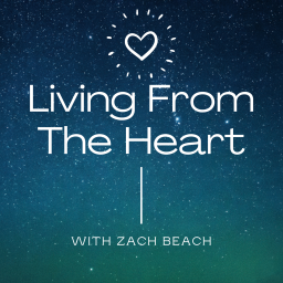 Podcast thumbnail for Living From the Heart