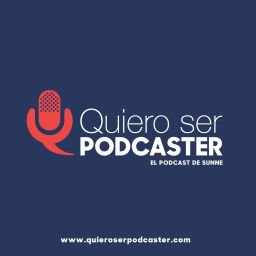 Podcast thumbnail for Quiero Ser Podcaster