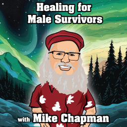 Podcast thumbnail for Healing for Male Survivors with Mike Chapman