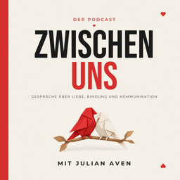 Podcast thumbnail for Zwischen uns – mit Julian Aven