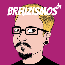 Podcast thumbnail for breuzismos