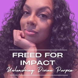 Podcast thumbnail for Freed For Impact: Unleashing Divine Purpose