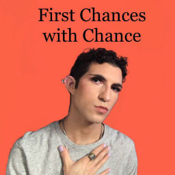 Podcast thumbnail for First Chances with Chance
