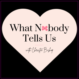 Podcast thumbnail for What Nobody Tells Us