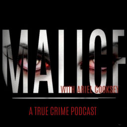Podcast thumbnail for Malice: A True Crime Podcast