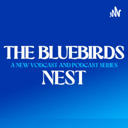 Podcast thumbnail for The Bluebirds Nest