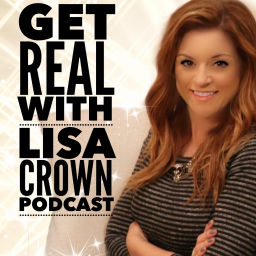 Podcast thumbnail for Get REAL with Lisa Crown Podcast