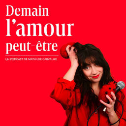 Podcast thumbnail for Demain l'amour peut-être