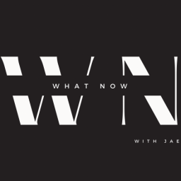 Podcast thumbnail for What Now? with Jae